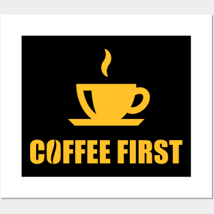 Coffee First (Coffee Drinker / Coffee Cup / Gold) Posters and Art